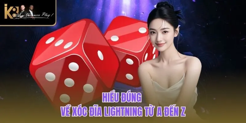 Xóc Đĩa Lightning | Luật Chơi & Bí Kíp Thắng Lớn Từ Cao Thủ Hiểu đúng về Xóc Đĩa Lightning từ A đến Z