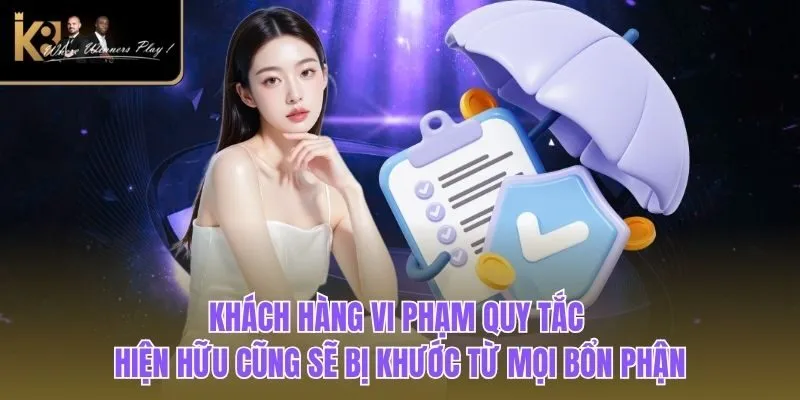 Miễn Trừ Trách Nhiệm Khách hàng vi phạm quy tắc hiện hữu cũng sẽ bị khước từ mọi bổn phận