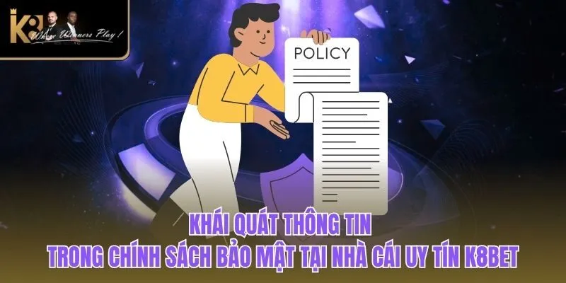 Chính Sách Bảo Mật Khái quát thông tin trong chính sách bảo mật tại nhà cái uy tín K8BET