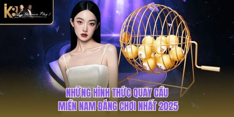 Xổ Số Miền Nam | Đổi Đời Thần Tốc Tại Nhà Cái K8BET Những hình thức quay cầu miền Nam đáng chơi nhất 2025