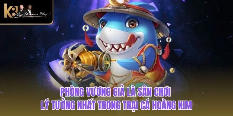 Trại Cá Hoàng Kim| Trải Nghiệm Game Đổi Thưởng Số 1 K8BET Phòng vương giả là sân chơi lý tưởng nhất trong trại cá hoàng kim