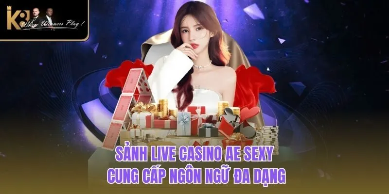 AE Sexy | Sảnh Live Casino Ấn Tượng, Đáng Chơi Tại K8bet Sảnh live casino AE sexy cung cấp ngôn ngữ đa dạng