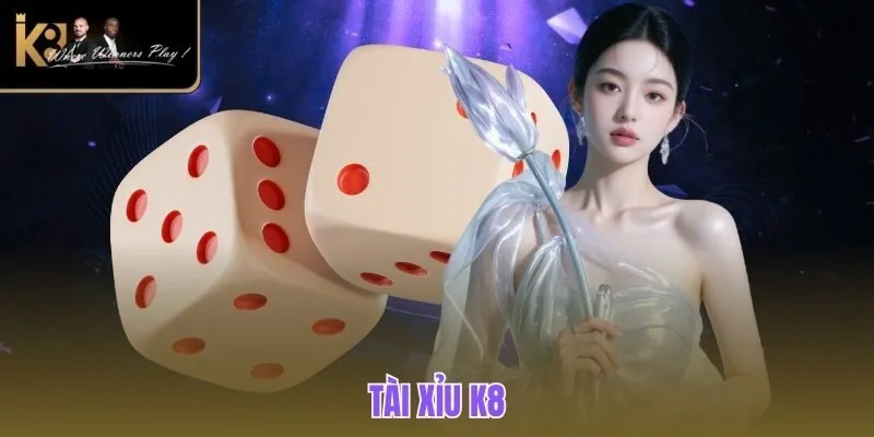 Tài Xỉu K8 | Siêu Phẩm “Đỏ Đen” Kinh Điển Nhất 2025  Tài Xỉu K8