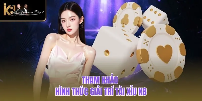 Tài Xỉu K8 | Siêu Phẩm “Đỏ Đen” Kinh Điển Nhất 2025 Tham khảo hình thức giải trí Tài Xỉu K8