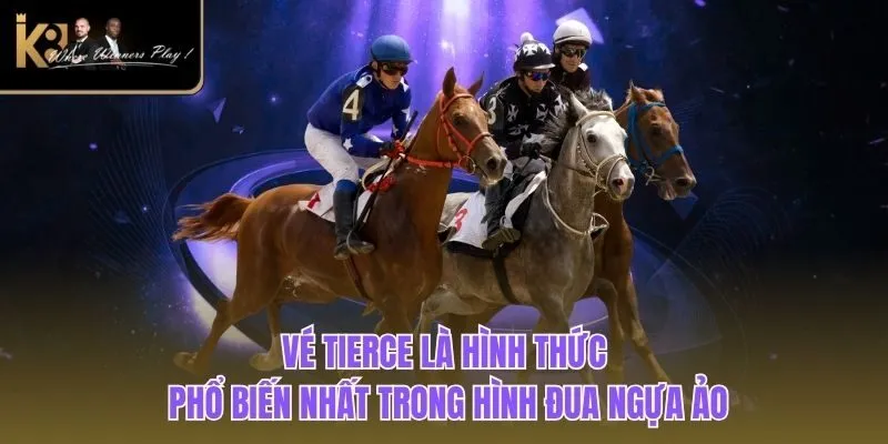 Đua Ngựa Ảo| Hình Thức Cá Độ Thể Thao Hấp Dẫn Nhất K8BET Vé TIERCE là hình thức phổ biến nhất trong hình Đua Ngựa Ảo